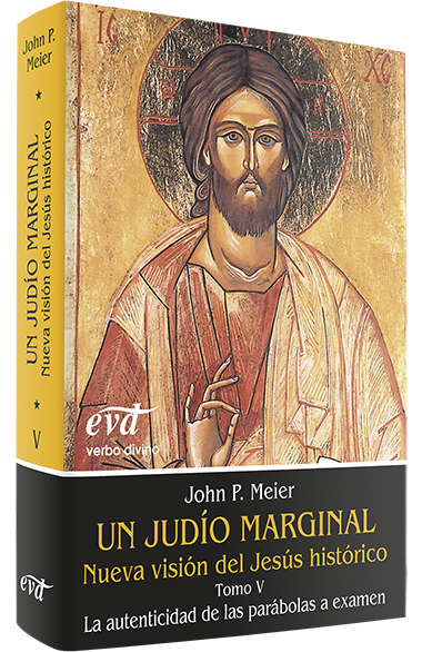 Un Judio Marginal Nueva Vision Del Jesus Historico V Editorial